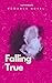 Falling True: A must-read, ...