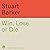 Win, Lose or Die: Inside th...