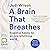 A Brain That Breathes: Esse...