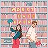 Worst Date Ever: ...