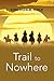 Trail To Nowhere