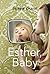 Esther, Baby