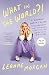 What in the World?!: A Southern Woman's Guide to Laughing at Life's Unexpected Curveballs and Beautiful Blessings