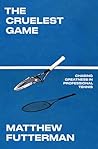 The Cruelest Game: Chasing Greatness in Professional Tennis The Cruelest Game: Chasing Greatness in Professional Tennis