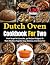 Dutch Oven Cookbook For Two...