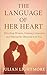 The Language of Her Heart by Julian Lightmore