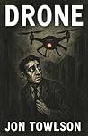Drone: A darkly humorous and chilling thriller (Dark Thrills)