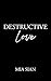 Destructive Love: The King ...