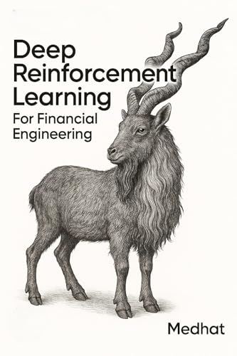 Deep Reinforcement learning For Financial Engineering (Kindle Edition)
