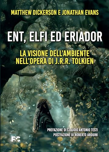 Ent, Elfi ed Eriador: La visione dell’ambiente nell’opera di J.R.R. Tolkien (Italian Edition)