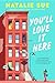You’ll Love It Here: A Novel