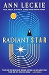 Radiant Star by Ann Leckie Radiant Star by Ann Leckie