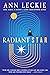 Radiant Star by Ann Leckie
