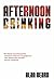 Afternoon Drinking by Alan Beard Afternoon Drinking by Alan Beard