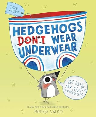 Hedgehogs Don't Wear Underwear