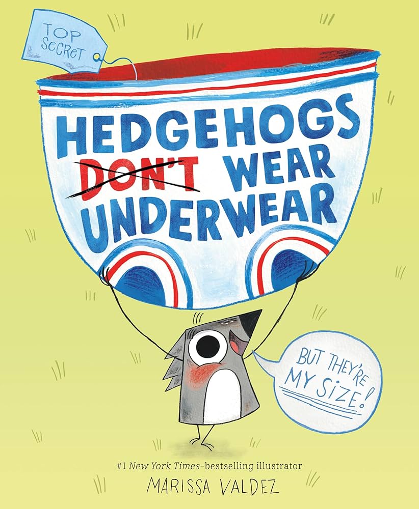 Hedgehogs Don't Wear Underwear