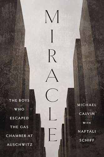 Miracle: The Boys Who Escaped the Gas Chamber at Auschwitz (Hardcover)