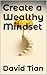 Create a Wealthy Mindset