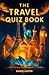 The Travel Quiz Book: Puzzl...