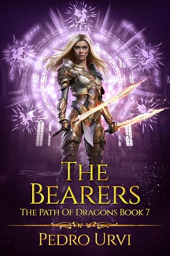 The Bearers: (The Path of Dragons, Book 7)