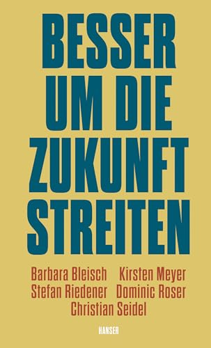 Besser um die Zukunft streiten (German Edition)