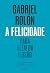A felicidade: Para além da ilusão