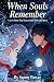 When Souls Remember : A Lov...
