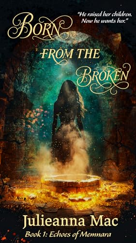 Born from the Broken: Memories of Memnara (Kindle Edition)