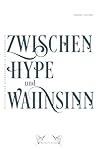 Zwischen Hype und...