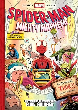 Spider-Man: Mighty Mayhem! (A Mighty Marvel Team-Up): An Original Graphic Novel