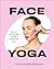 Face Yoga by Anastasia Goron