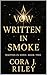 A Vow Written In Smoke (Wri...