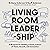 Living Room Leadership: A B...