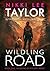Wildling Road by Nikki Lee Taylor