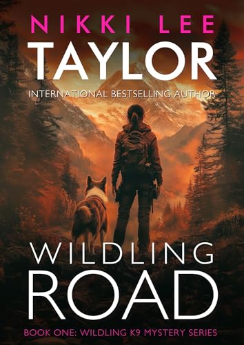 Wildling Road: Wildling K9 Mystery Series - Book One (Kindle Edition)