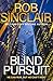 Blind Pursuit by Rob Sinclair