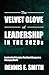 The Velvet Glove of Leaders...
