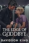 The Edge of Goodbye