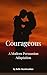 Courageous: A Modern Persuasion Adaptation
