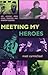 Meeting my Heroes by Matt   Carmichael