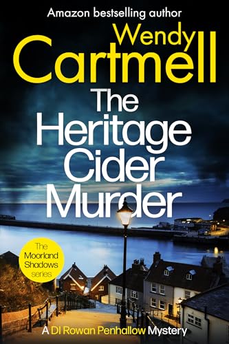 The Heritage Cider Murder: A DI Rowan Penhallow mystery (The Moorland Shadows series Book 1)