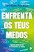 Enfrenta Os Teus Medos by Christopher Paul Jones
