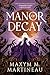Manor of Decay (The Threadmender Chronicles, #2)