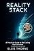 Reality Stack: A Practical Guide to Re-Coding Your Universe