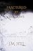 Fractured by Shadows by J M Hill