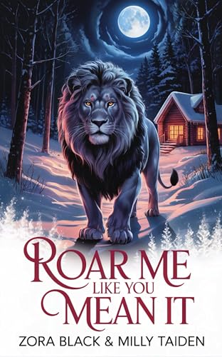 Roar Me Like You Mean It (Snowy Cozy Shifter Romances Book 1)