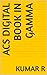 ACS Digital book in gamma by Kumar R