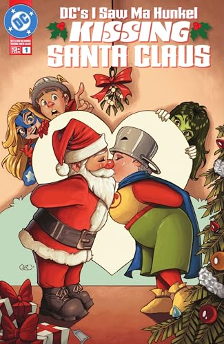 DC's I Saw Ma Hunkel Kissing Santa Claus (2025-) #1 (DC Holiday Special)
