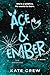 Ace & Ember: A Novel (The M...