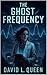 The Ghost Frequency